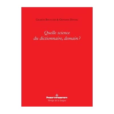 Quelle science du dictionnaire, demain ? - Celeste Boccuzzi - Hermann - broché - Essai - Publicité Quelle science du dictionnaire, demain ? - Celeste Boccuzzi - Hermann - broché - Essai - Publicité