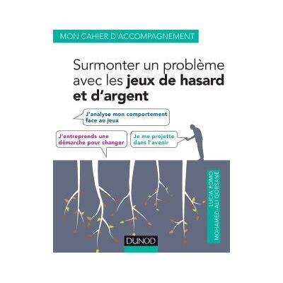 Surmonter un problème avec les jeux de hasard et d'argent - Lucia Romo - Dunod - broché - Essai - Publicité Surmonter un problème avec les jeux de hasard et d'argent - Lucia Romo - Dunod - broché - Essai - Publicité