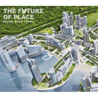 The future of place Moore Ruble Yudell. - Matthew Claudel - Design Media - broché - Beau livre - Publicité The future of place Moore Ruble Yudell. - Matthew Claudel - Design Media - broché - Beau livre - Publicité