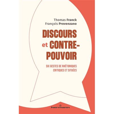 Discours et contre-pouvoir Six gestes de rhétoriques critiques et situées - Thomas Franck - Hermann - broché - Essai - Publicité Discours et contre-pouvoir Six gestes de rhétoriques critiques et situées - Thomas Franck - Hermann - broché - Essai - Publicité