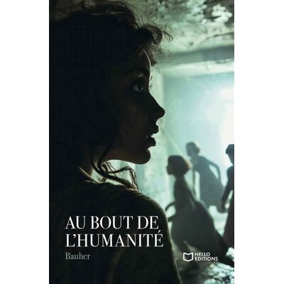 Au bout de l'humanité - Mickaël Baudoin - Hello - broché - Roman - Publicité Au bout de l'humanité - Mickaël Baudoin - Hello - broché - Roman - Publicité