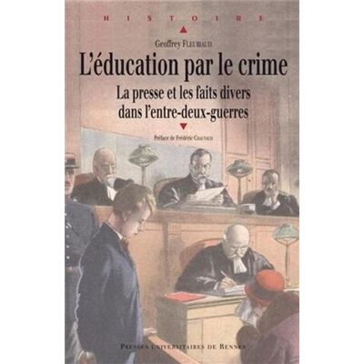 Education par le crime - Pur - Presses Universitaires Rennes - broché - Essai - Publicité Education par le crime - Pur - Presses Universitaires Rennes - broché - Essai - Publicité
