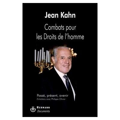 Combats pour les droits de l'homme Entretiens avec Philippe Olivier - Jean Kahn - Hermann - broché - Essai - Publicité Combats pour les droits de l'homme Entretiens avec Philippe Olivier - Jean Kahn - Hermann - broché - Essai - Publicité