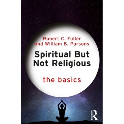 Spiritual But Not Religious The Basics - Robert C. Fuller - Routledge - ebook (ePub) - Livre - Publicité Spiritual But Not Religious The Basics - Robert C. Fuller - Routledge - ebook (ePub) - Livre - Publicité