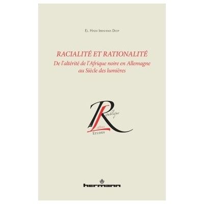 Racialité et rationalité De l'altérité de l'Afrique noire en Allemagne au siècle des lumières - El Hadji Ibrahima Diop - Hermann - broché - Essai - Publicité Racialité et rationalité De l'altérité de l'Afrique noire en Allemagne au siècle des lumières - El Hadji Ibrahima Diop - Hermann - broché - Essai - Publicité