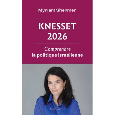 Knesset 2026 Comprendre la politique israélienne - Myriam Shermer - Hermann - broché - Essai - Publicité Knesset 2026 Comprendre la politique israélienne - Myriam Shermer - Hermann - broché - Essai - Publicité