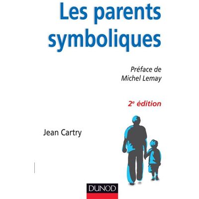 Les parents symboliques - 2e édition Les enfants carencés relationnels en famille thérapeutique - Jean Cartry - Dunod - broché - Essai - Publicité Les parents symboliques - 2e édition Les enfants carencés relationnels en famille thérapeutique - Jean Cartry - Dunod - broché - Essai - Publicité