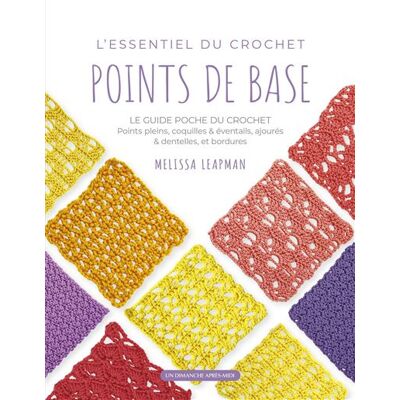 L'essentiel du crochet - Points de base Le guide poche du crochet - Melissa Leapman - Un Dimanche Apres-Midi - broché - Guide - Publicité L'essentiel du crochet - Points de base Le guide poche du crochet - Melissa Leapman - Un Dimanche Apres-Midi - broché - Guide - Publicité