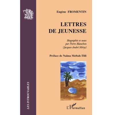 Lettres de jeunesse - Eugène Fromentin - L'harmattan - broché - Roman - Publicité Lettres de jeunesse - Eugène Fromentin - L'harmattan - broché - Roman - Publicité