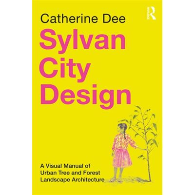 Sylvan City Design A Visual Manual of Urban Tree and Forest Landscape Architecture - Catherine Dee - Routledge - ebook (ePub) - Livre - Publicité Sylvan City Design A Visual Manual of Urban Tree and Forest Landscape Architecture - Catherine Dee - Routledge - ebook (ePub) - Livre - Publicité