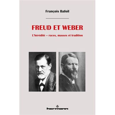 Freud et Weber L'hérédité - races, masses et tradition - François Bafoil - Hermann - broché - Essai - Publicité Freud et Weber L'hérédité - races, masses et tradition - François Bafoil - Hermann - broché - Essai - Publicité