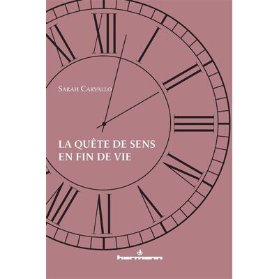 La quête de sens en fin de vie - Sarah Carvallo - Hermann - broché - Essai - Publicité La quête de sens en fin de vie - Sarah Carvallo - Hermann - broché - Essai - Publicité