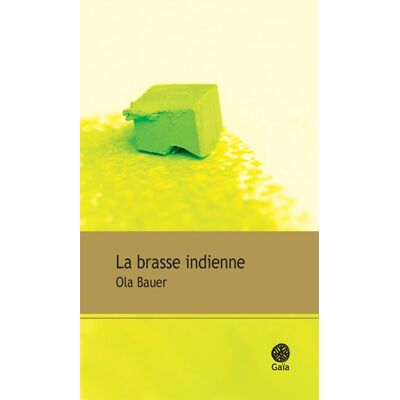 La brasse indienne - Ola Bauer - Gaia - broché - Roman - Publicité La brasse indienne - Ola Bauer - Gaia - broché - Roman - Publicité