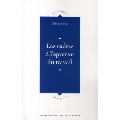Cadres a l epreuve du travail - Pur - Presses Universitaires Rennes - broché - Essai - Publicité Cadres a l epreuve du travail - Pur - Presses Universitaires Rennes - broché - Essai - Publicité