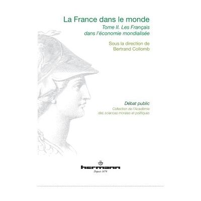 La France dans le monde, Volume 2 Les Français dans l'économie mondialisée - Bertrand Collomb - Hermann - broché - Etude - Publicité La France dans le monde, Volume 2 Les Français dans l'économie mondialisée - Bertrand Collomb - Hermann - broché - Etude - Publicité