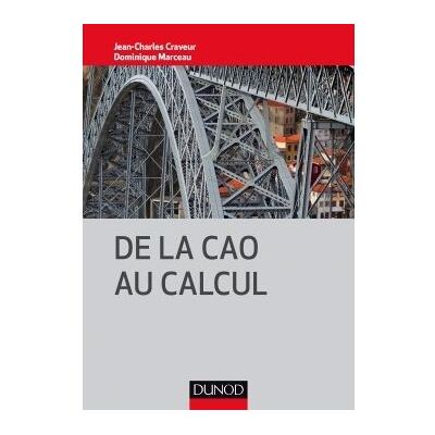 De la CAO au calcul - Jean-Charles Craveur - Dunod - Poche - Etude - Publicité De la CAO au calcul - Jean-Charles Craveur - Dunod - Poche - Etude - Publicité