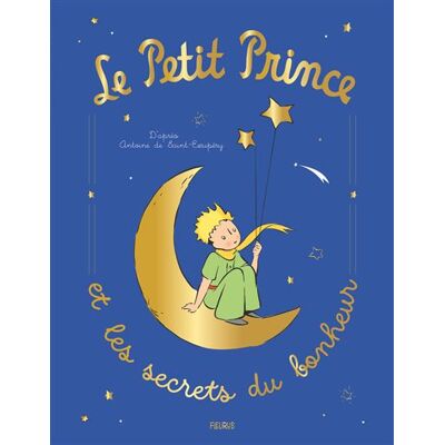 Le Petit Prince et les secrets du bonheur - Antoine de Saint-Exupéry - Fleurus - relié - Contes et légendes jeunesse - Publicité Le Petit Prince et les secrets du bonheur - Antoine de Saint-Exupéry - Fleurus - relié - Contes et légendes jeunesse - Publicité