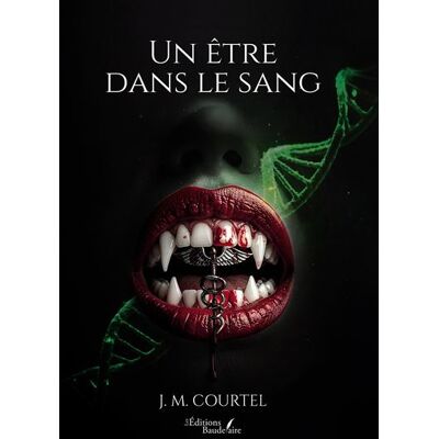 Un être dans le sang - J. M. Courtel - Baudelaire - broché - Roman - Publicité Un être dans le sang - J. M. Courtel - Baudelaire - broché - Roman - Publicité