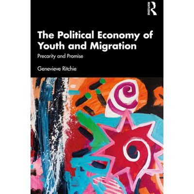 The Political Economy of Youth and Migration Precarity and Promise - Genevieve Ritchie - Routledge - ebook (ePub) - Livre - Publicité The Political Economy of Youth and Migration Precarity and Promise - Genevieve Ritchie - Routledge - ebook (ePub) - Livre - Publicité