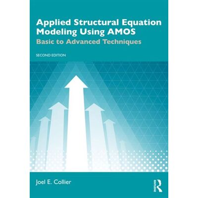 Applied Structural Equation Modeling Using AMOS Basic to Advanced Techniques - Joel E. Collier - Routledge - ebook (ePub) - Livre - Publicité Applied Structural Equation Modeling Using AMOS Basic to Advanced Techniques - Joel E. Collier - Routledge - ebook (ePub) - Livre - Publicité