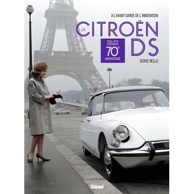 La Citroën DS A l'avant-garde de l'innovation - Serge Bellu - Atlas - cartonné - Beau livre - Publicité La Citroën DS A l'avant-garde de l'innovation - Serge Bellu - Atlas - cartonné - Beau livre - Publicité