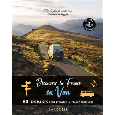 Découvrir la France en van - Chloé Guilfoyle - Larousse - broché - Guide - Publicité Découvrir la France en van - Chloé Guilfoyle - Larousse - broché - Guide - Publicité