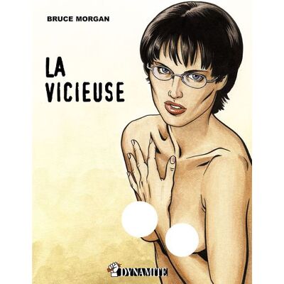 La Vicieuse - Bruce Morgan - Dynamite Eds - broché - Bande dessinée - Publicité La Vicieuse - Bruce Morgan - Dynamite Eds - broché - Bande dessinée - Publicité