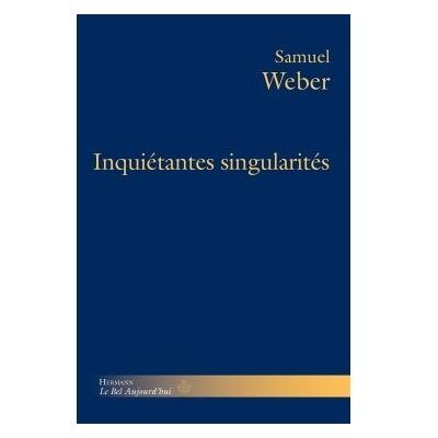 Inquiétantes singularités - Samuel Weber - Hermann - broché - Essai - Publicité Inquiétantes singularités - Samuel Weber - Hermann - broché - Essai - Publicité