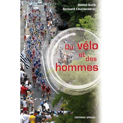Du vélo et des hommes - Bertrand Charmentray - Apogee - broché - Guide - Publicité Du vélo et des hommes - Bertrand Charmentray - Apogee - broché - Guide - Publicité