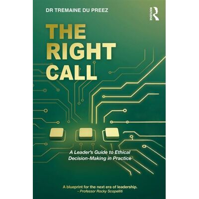 The Right Call A Leader’s Guide to Ethical Decision-Making in Practice - Tremaine Du Preez - Routledge - ebook (ePub) - Livre - Publicité The Right Call A Leader’s Guide to Ethical Decision-Making in Practice - Tremaine Du Preez - Routledge - ebook (ePub) - Livre - Publicité