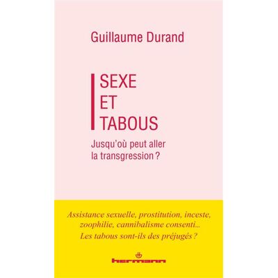 Sexe et Tabous Jusqu'où peut aller la transgression ? - Guillaume Durand - Hermann - broché - Essai - Publicité Sexe et Tabous Jusqu'où peut aller la transgression ? - Guillaume Durand - Hermann - broché - Essai - Publicité