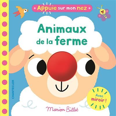 Appuie sur mon nez - Animaux de la ferme - Collectif - Chantecler - cartonné - Album éveil dès la naissance - Publicité Appuie sur mon nez - Animaux de la ferme - Collectif - Chantecler - cartonné - Album éveil dès la naissance - Publicité