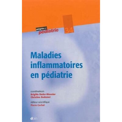 Maladies inflammatoires en pédiatrie - N°34 - Brigitte Bader-Meunier - Doin - broché - Scolaire / Universitaire - Publicité Maladies inflammatoires en pédiatrie - N°34 - Brigitte Bader-Meunier - Doin - broché - Scolaire / Universitaire - Publicité