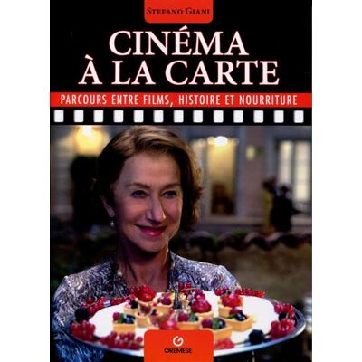 Le cinéma à la carte Parcours entre films, histoire et nourriture. - Stefano Giani - Gremese - broché - Essai - Publicité Le cinéma à la carte Parcours entre films, histoire et nourriture. - Stefano Giani - Gremese - broché - Essai - Publicité