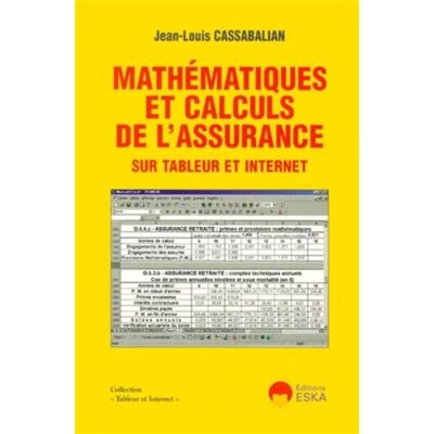 Mathematiques et calculs de l'assurance - EDITIONS ESKA - Eska - broché - Etude - Publicité Mathematiques et calculs de l'assurance - EDITIONS ESKA - Eska - broché - Etude - Publicité