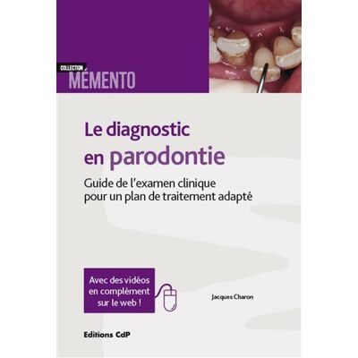 Le diagnostic en parodontie Guide de l'examen clinique pour un plan de traitement adapté. - Jacques André Charon - Cdp - broché - Scolaire / Universitaire - Publicité Le diagnostic en parodontie Guide de l'examen clinique pour un plan de traitement adapté. - Jacques André Charon - Cdp - broché - Scolaire / Universitaire - Publicité