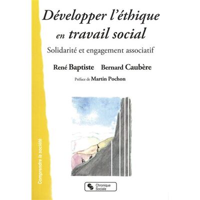 Chronique Sociale Developper l'ethique en travail social - Publicité Chronique Sociale Developper l'ethique en travail social - Publicité