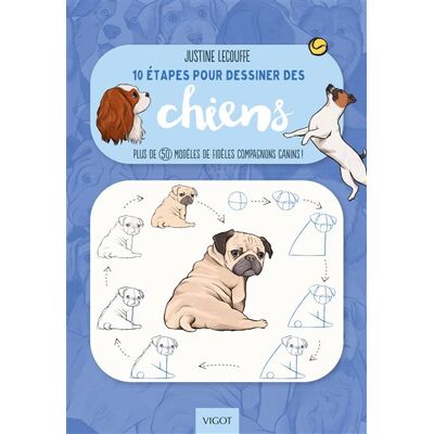 10 étapes pour dessiner des chiens Plus de 50 modèles de fidèles compagnons canins ! - Justine Lecouffe - Vigot - broché - Guide - Publicité 10 étapes pour dessiner des chiens Plus de 50 modèles de fidèles compagnons canins ! - Justine Lecouffe - Vigot - broché - Guide - Publicité