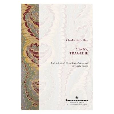 Cyrus, tragédie - Charles La Rue - Hermann - broché - Théâtre - Publicité Cyrus, tragédie - Charles La Rue - Hermann - broché - Théâtre - Publicité