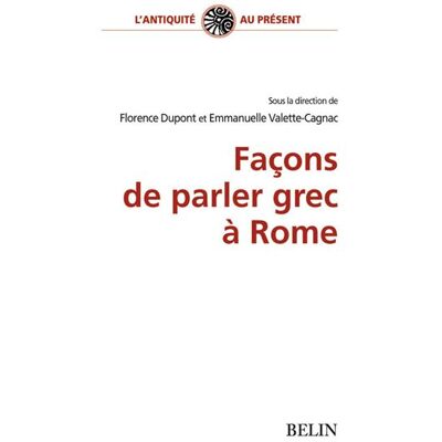 Façons de parler grec à Rome - Nicole Loraux - Belin - broché - Etude - Publicité Façons de parler grec à Rome - Nicole Loraux - Belin - broché - Etude - Publicité