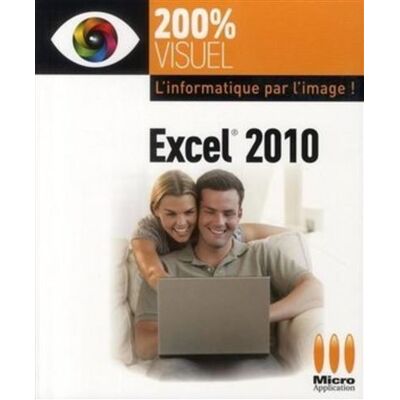 200% visuel excel 2010 - Olivier Abou - Micro Application - broché - Guide - Publicité 200% visuel excel 2010 - Olivier Abou - Micro Application - broché - Guide - Publicité