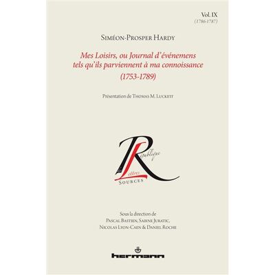Mes Loisirs, ou Journal d'événemens tels qu'ils parviennent à ma connoissance (1753-1789), Volume 9 (1786-1787) - Siméon-Prosper Hardy - Hermann - broché - Roman - Publicité Mes Loisirs, ou Journal d'événemens tels qu'ils parviennent à ma connoissance (1753-1789), Volume 9 (1786-1787) - Siméon-Prosper Hardy - Hermann - broché - Roman - Publicité