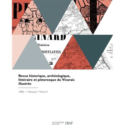 Revue historique, archéologique, littéraire et pittoresque du Vivarais illustrée - Florentin Benoît-d'Entrevaux - Hachette Bnf - broché - Livre - Publicité Revue historique, archéologique, littéraire et pittoresque du Vivarais illustrée - Florentin Benoît-d'Entrevaux - Hachette Bnf - broché - Livre - Publicité