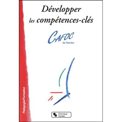 Developper les competences-cles - DE NANTES CAFOC - Chronique Sociale - broché - Guide - Publicité Developper les competences-cles - DE NANTES CAFOC - Chronique Sociale - broché - Guide - Publicité