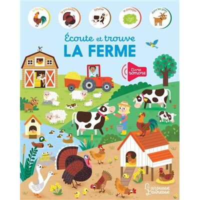 Ecoute et trouve - La ferme - Kasia Dudziuk - Larousse - cartonné - Livre-jeu - Publicité Ecoute et trouve - La ferme - Kasia Dudziuk - Larousse - cartonné - Livre-jeu - Publicité