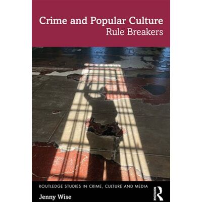 Crime and Popular Culture Rule Breakers - Jenny Wise - Routledge - ebook (ePub) - Livre - Publicité Crime and Popular Culture Rule Breakers - Jenny Wise - Routledge - ebook (ePub) - Livre - Publicité