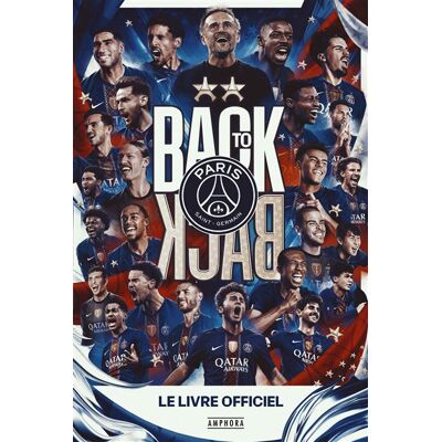 Back to back Le livre officiel du Paris Saint-Germain - Clément Pernia - Amphora - broché - Guide - Publicité Back to back Le livre officiel du Paris Saint-Germain - Clément Pernia - Amphora - broché - Guide - Publicité