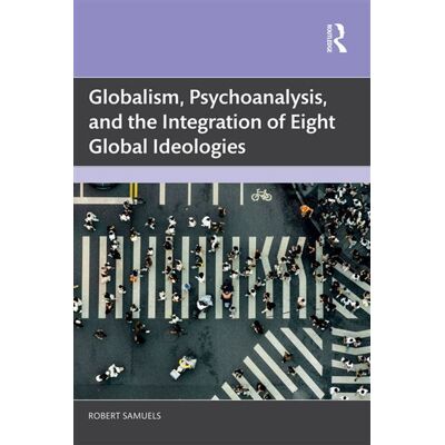 Globalism, Psychoanalysis, and the Integration of Eight Global Ideologies - Robert Samuels - Routledge - ebook (ePub) - Livre - Publicité Globalism, Psychoanalysis, and the Integration of Eight Global Ideologies - Robert Samuels - Routledge - ebook (ePub) - Livre - Publicité