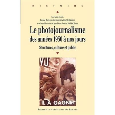 Photojournalisme des annees 30 a nos jours - Pur - Presses Universitaires Rennes - broché - Etude - Publicité Photojournalisme des annees 30 a nos jours - Pur - Presses Universitaires Rennes - broché - Etude - Publicité
