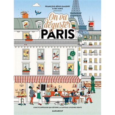 On va déguster Paris L'encyclopéguide qui dévore la capitale à pleines dents - François-Régis Gaudry - Marabout - broché - Beau livre - Publicité On va déguster Paris L'encyclopéguide qui dévore la capitale à pleines dents - François-Régis Gaudry - Marabout - broché - Beau livre - Publicité